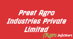 Preet Agro Industries Private Limited