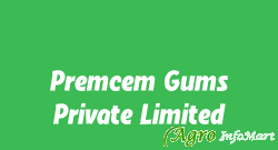 Premcem Gums Private Limited