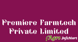 Premiere Farmtech Private Limited