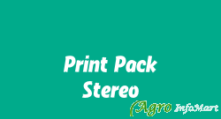 Print Pack Stereo vadodara india