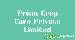 Prism Crop Care Private Limited hyderabad india