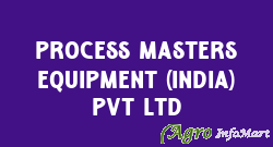 Process Masters Equipment (india) Pvt Ltd
