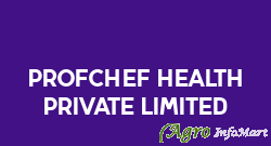 Profchef Health Private Limited
