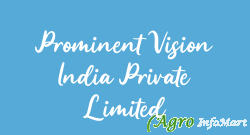 Prominent Vision India Private Limited