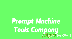 Prompt Machine Tools Company