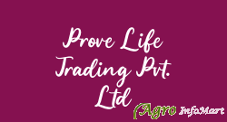 Prove Life Trading Pvt. Ltd
