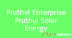 Pruthvi Enterprise Pruthvi Solar Energy ahmedabad india