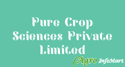 Pure Crop Sciences Private Limited hyderabad india