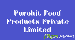 Purohit Food Products Private Limited mumbai india