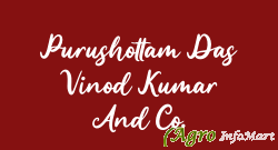 Purushottam Das Vinod Kumar And Co.