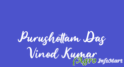 Purushottam Das Vinod Kumar  