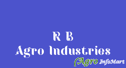 R B Agro Industries