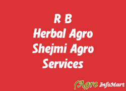 R B Herbal Agro/ Shejmi Agro Services