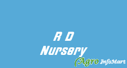 R D Nursery