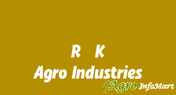 R. K. Agro Industries