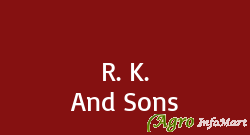 R. K. And Sons