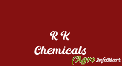 R K Chemicals