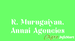 R. Murugaiyan, Annai Agencies