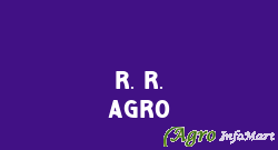R. R. Agro