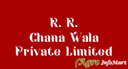R. R. Chana Wala Private Limited