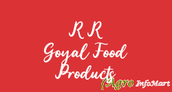R R Goyal Food Products