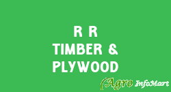 R R Timber & Plywood