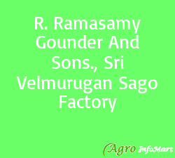 R. Ramasamy Gounder And Sons., Sri Velmurugan Sago Factory