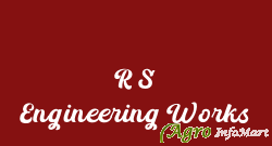 R S Engineering Works