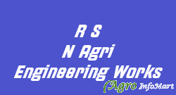 R S N Agri Engineering Works