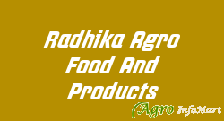 Radhika Agro Food And Products