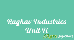 Raghav Industries Unit Ii