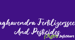Raghavendra Fertilizersseeds And Pesticides