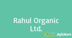 Rahul Organic Ltd.