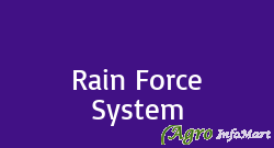 Rain Force System