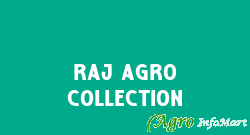 Raj Agro Collection