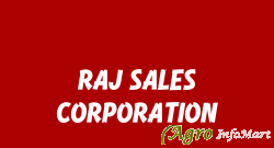 RAJ SALES CORPORATION