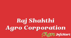 Raj Shakthi Agro Corporation
