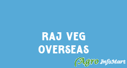 Raj veg Overseas