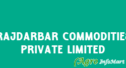 Rajdarbar Commodities Private Limited