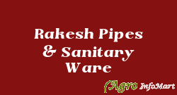 Rakesh Pipes & Sanitary Ware