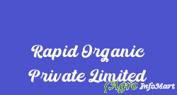 Rapid Organic Private Limited