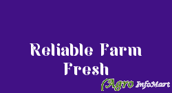 Reliable Farm Fresh