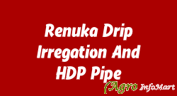 Renuka Drip Irregation And HDP Pipe