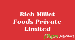 Rich Millet Foods Private Limited