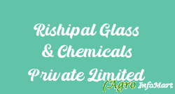 Rishipal Glass & Chemicals Private Limited