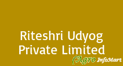 Riteshri Udyog Private Limited