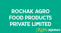 Rochak Agro Food Products Private Limited