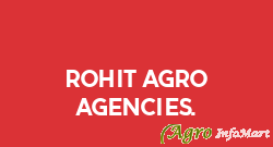 Rohit Agro Agencies.