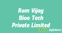 Rom Vijay Bioo Tech Private Limited palghar india