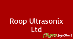 Roop Ultrasonix Ltd